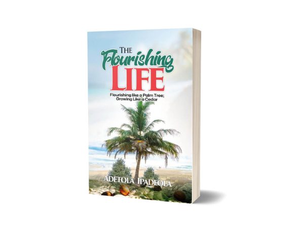 The Flourishing Life by Adetola Ipadeola